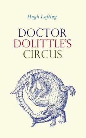 Lofting |  Doctor Dolittle's Circus (Annotated) | eBook | Sack Fachmedien