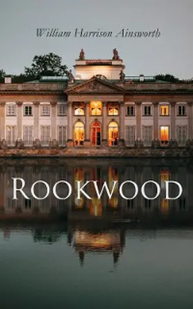 Ainsworth |  Rookwood (Annotated) | eBook | Sack Fachmedien
