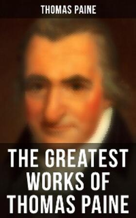 Paine |  The Greatest Works of Thomas Paine | eBook | Sack Fachmedien