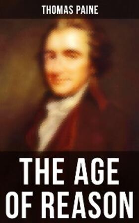 Paine |  Thomas Paine: The Age of Reason | eBook | Sack Fachmedien