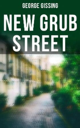 Gissing |  New Grub Street | eBook | Sack Fachmedien