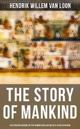 Loon |  The Story of Mankind - Illustrated History of the Human Civilization Retold for Children | eBook | Sack Fachmedien