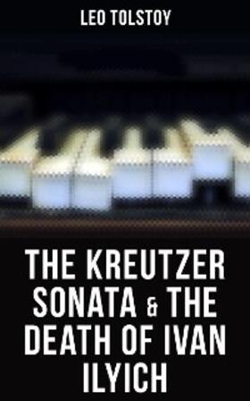 Tolstoy |  The Kreutzer Sonata & The Death of Ivan Ilyich | eBook | Sack Fachmedien