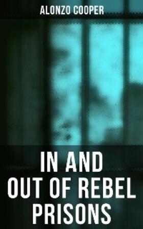 Cooper |  In and Out of Rebel Prisons | eBook | Sack Fachmedien