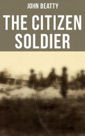 Beatty |  The Citizen Soldier | eBook | Sack Fachmedien