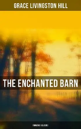 Hill |  The Enchanted Barn (Romance Classic) | eBook | Sack Fachmedien