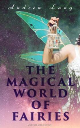 Lang |  THE MAGICAL WORLD OF FAIRIES (Illustrated Edition) | eBook | Sack Fachmedien