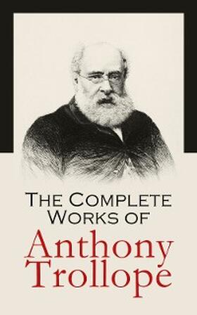Trollope |  The Complete Works of Anthony Trollope | eBook | Sack Fachmedien