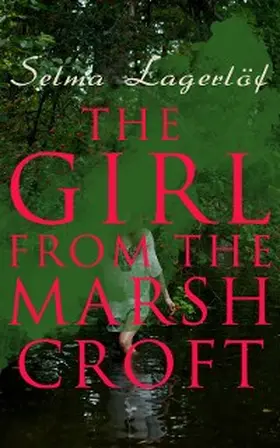 Lagerlöf |  The Girl from the Marsh Croft | eBook | Sack Fachmedien