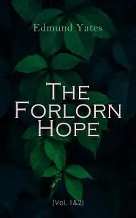 Yates |  The Forlorn Hope (Vol. 1&2) (Annotated) | eBook | Sack Fachmedien