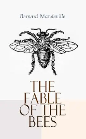 Mandeville |  The Fable of the Bees | eBook | Sack Fachmedien