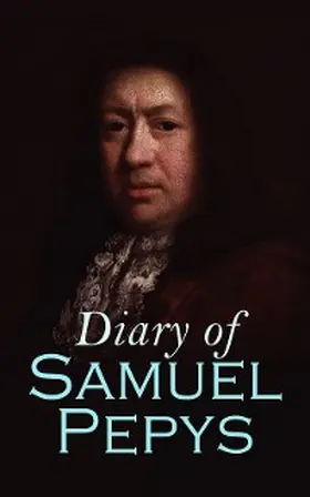Pepys |  Diary of Samuel Pepys | eBook | Sack Fachmedien