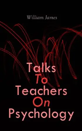 James | Talks To Teachers On Psychology (Annotated) | E-Book | www.sack.de