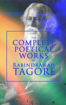 Tagore | The Complete Poetical Works of Rabindranath Tagore (Annotated) | E-Book | www.sack.de