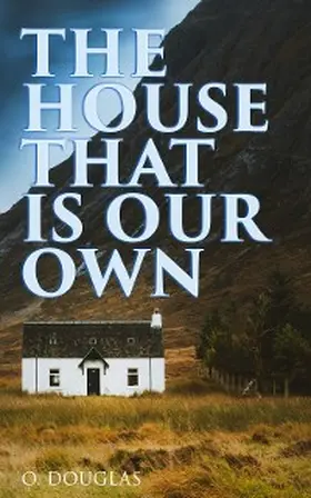 Douglas |  The House That is Our Own | eBook | Sack Fachmedien