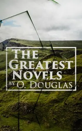 Buchan |  The Greatest Novels by O. Douglas | eBook | Sack Fachmedien