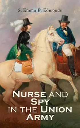 Edmonds |  Nurse and Spy in the Union Army | eBook | Sack Fachmedien