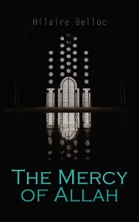 Belloc |  The Mercy of Allah (Annotated) | eBook | Sack Fachmedien
