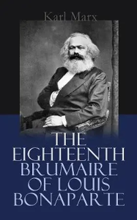 Marx |  The Eighteenth Brumaire of Louis Bonaparte (Annotated) | eBook | Sack Fachmedien