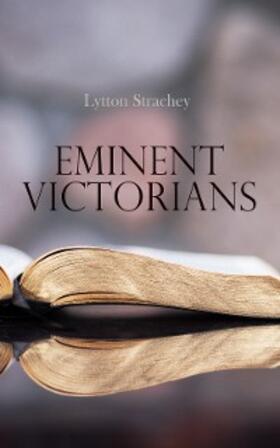 Strachey |  Eminent Victorians | eBook | Sack Fachmedien