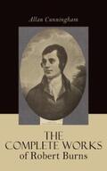 Cunningham |  The Complete Works of Robert Burns: Containing his Poems, Songs, and Correspondence | eBook | Sack Fachmedien