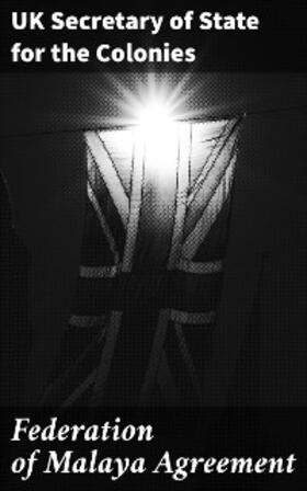  Federation of Malaya Agreement | eBook | Sack Fachmedien