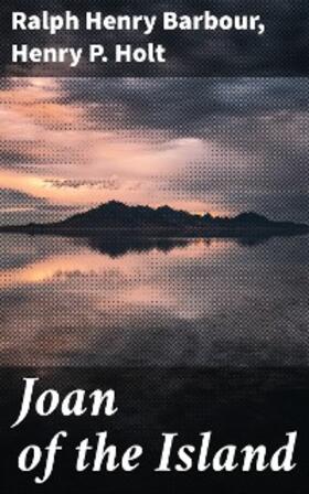 Barbour / Holt |  Joan of the Island | eBook | Sack Fachmedien