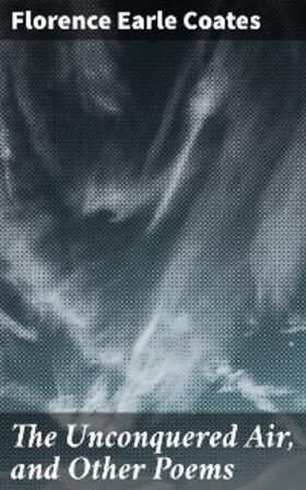 Coates |  The Unconquered Air, and Other Poems | eBook | Sack Fachmedien