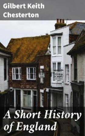 Chesterton |  A Short History of England | eBook | Sack Fachmedien