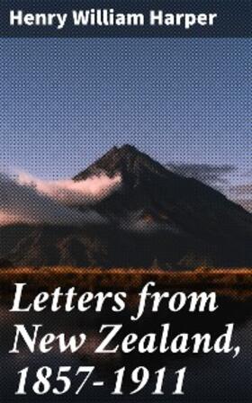 Harper |  Letters from New Zealand, 1857-1911 | eBook | Sack Fachmedien