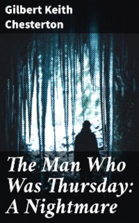 Chesterton |  The Man Who Was Thursday: A Nightmare | eBook | Sack Fachmedien