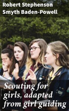 Baden-Powell / Low |  Scouting for girls, adapted from girl guiding | eBook | Sack Fachmedien
