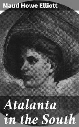 Elliott |  Atalanta in the South | eBook | Sack Fachmedien