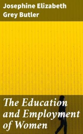 Butler |  The Education and Employment of Women | eBook | Sack Fachmedien