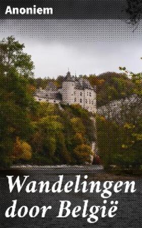 Anoniem |  Wandelingen door België | eBook | Sack Fachmedien