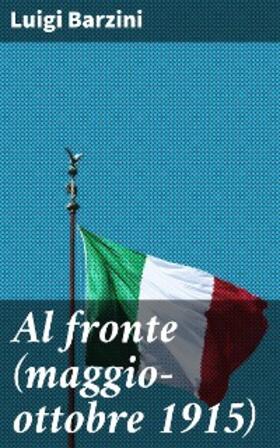 Barzini | Al fronte (maggio-ottobre 1915) | E-Book | www.sack.de