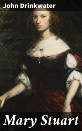 Drinkwater |  Mary Stuart | eBook | Sack Fachmedien