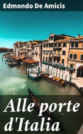 de Amicis |  Alle porte d'Italia | eBook | Sack Fachmedien