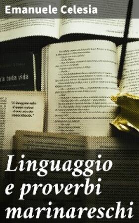 Celesia | Linguaggio e proverbi marinareschi | E-Book | www.sack.de
