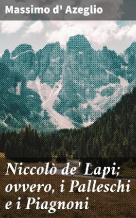 Azeglio |  Niccolò de' Lapi; ovvero, i Palleschi e i Piagnoni | eBook | Sack Fachmedien