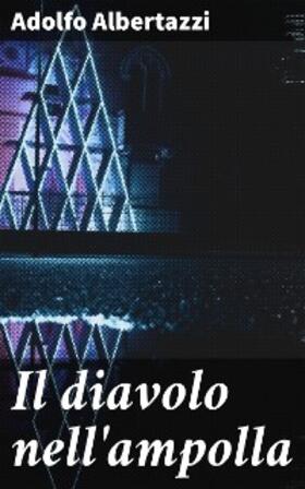 Albertazzi |  Il diavolo nell'ampolla | eBook | Sack Fachmedien