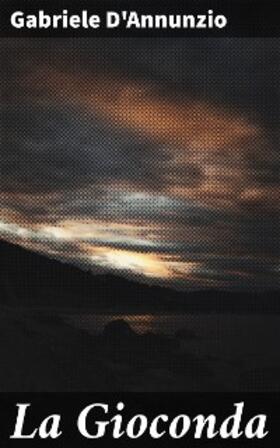 D'Annunzio |  La Gioconda | eBook | Sack Fachmedien