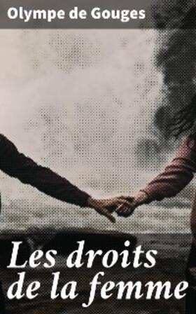 Gouges |  Les droits de la femme | eBook | Sack Fachmedien