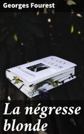 Fourest |  La négresse blonde | eBook | Sack Fachmedien