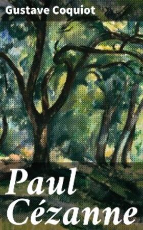 Coquiot |  Paul Cézanne | eBook | Sack Fachmedien