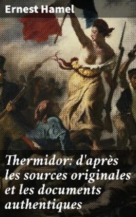 Hamel | Thermidor: d'après les sources originales et les documents authentiques | E-Book | www.sack.de