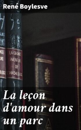 Boylesve |  La leçon d'amour dans un parc | eBook | Sack Fachmedien