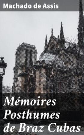 Mémoires Posthumes de Braz Cubas | eBook | Sack Fachmedien