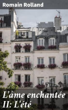Rolland |  L'âme enchantée II: L'été | eBook | Sack Fachmedien