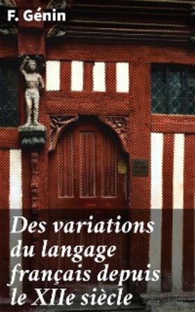 Génin |  Des variations du langage français depuis le XIIe siècle | eBook | Sack Fachmedien